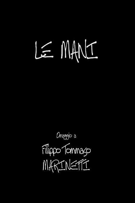 Le Mani - Omaggio a Filippo Tommaso Marinetti